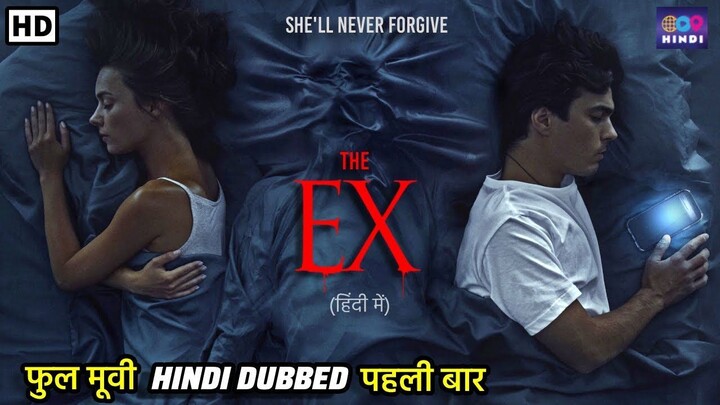 The Ex | Hindi Dubbed Full Movie | Hollywood Horror Mystery Movie