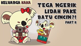 KARTUN KELUARGA KAKA - TEGA NGERIK LIDAH PAKE CINCIN?! PART II | KOMIK KARTUN ANIMASI LUCU