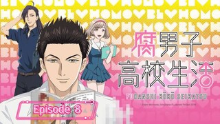 The High School Life of a Fudanshi - Episode  8