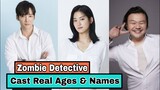 Zombie Detective Korean Drama Cast Real Ages And Names | Choi Jin Hyuk