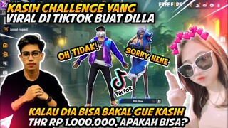 KASIH CHALLANGE KE DILLA KALAU DIA BISA BAKAL DAPAT THR RP. 1.000.000 JUTA !!