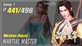 【Wu Shen Zhu Zai】 Season 1 Eps. 441 - Martial Master | Donghua - 1080P