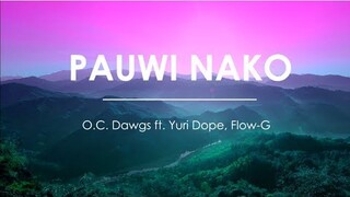 Pauwi Nako - O.C. Dawgs ft. Yuri Dope, Flow-G (LYRIC VIDEO)