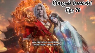 Renegade Immortal (Xian Ni) Eps 70 Sub indo HD