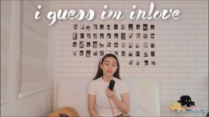 I Guess I'm Inlove - Clinton Kane (cover) | Denise Julia