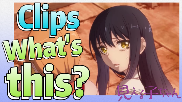 [Mieruko-chan]  Clips | What's this?