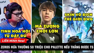 TIN NÓNG 439: Zeros thưởng nóng Pallete 50tr, Tinh Hoa của SofM - Lộ diện Trang Phục CKTG của DWG