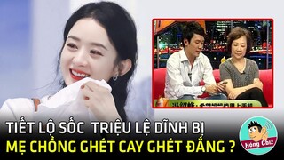 Sốc Triệu Lệ Dĩnh từng bị mẹ chồng ghét cay ghét đắng nên mới ly hôn?|Hóng Cbiz