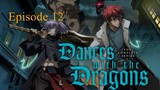 Dances With The Dragon Episode 12