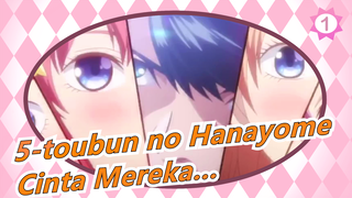 5-toubun no Hanayome|Di Hati Semua Orang Ada Wujud Orang Yang Dicintai_1