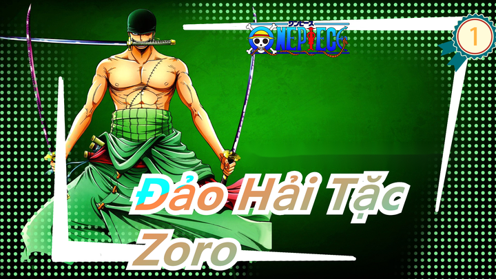 [Đảo Hải Tặc] Zoro - 'Remember the Name'_1