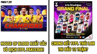 Free Fire | House Of Blood Vô Địch FFPL Pakistan, Chung Kết FFPL Thái Lan Thi Đấu 12 Trận?