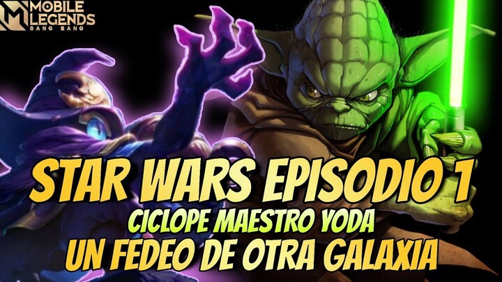 STAR WARS EP 1 | CICLOPE MAESTRO YODA | MOBILE LEGENDS ESPAÑOL