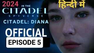 CITADEL DIANA EPISODE 5,(2024) हिन्दी में LATEST ACTION THRILLER SERIES HOLLYWOOD 🔥🔥🔥🎃🎃🎃🎃💀💀