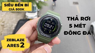 SmartWatch Giá 800k Siêu Bền : Zeblaze Ares 2 | Thả Rơi 5 Mét - Đông Đá 3h Vẫn Ngon !