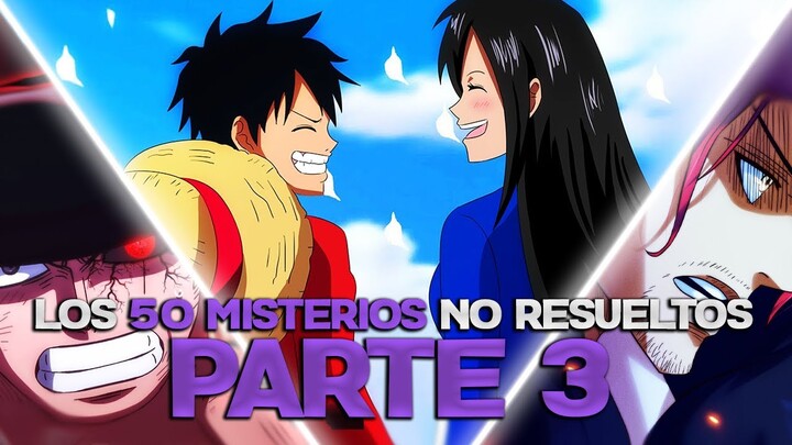 Los 50 MISTERIOS NO RESUELTOS de ONE PIECE (Parte 3)