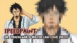 【DNC Art's Speedpaint】 Doctor Trafalgar D Water Law - One Piece