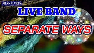 LIVE BAND || SEPARATE  WAYS