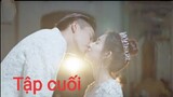 [tập cuối 24 ] Chỉ là quan hệ hôn nhân  - Kết phim siêu ngọt ngào