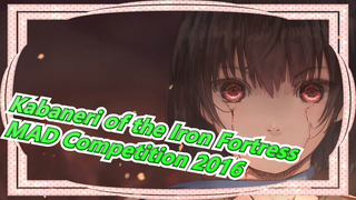 [Kabaneri of the Iron Fortress] Being Weak Doesn't Mean You Can't Resist [MAD Competition 2016]
