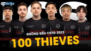 ĐƯỜNG ĐẾN CKTG 2022 | 100 THIEVES – TOÁN CƯỚP BẮC MỸ