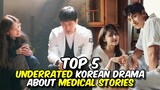 TOP 5 UNDERRATED KOREAN DRAMA ABOUT MEDICAL STORIES