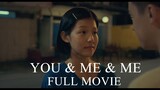 You & Me & Me | FULL MOVIE