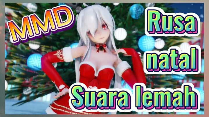 Rusa natal Suara lemah MMD