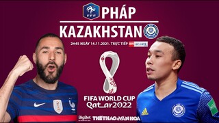NHẬN ĐỊNH BÓNG ĐÁ | Trực tiếp Pháp vs Kazakhstan (2h45 ngày 14 /11). Vòng loại World Cup 2022