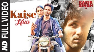 Full Song: Kaise Hua | Kabir Singh | Shahid K, Kiara A, Sandeep V | Vishal Mishra, Manoj Muntashir