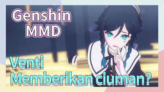 [Genshin Impact, MMD / Venti] Memberikan ciuman?