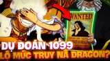 DỰ ĐOÁN 1099 OP | DRAGON SẼ ĐƯỢC HÉ LỘ MỨC TRUY NÃ?!