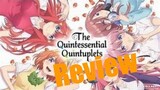 Review: Quintessential Quintuplets