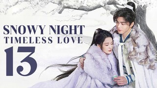 🇨🇳EP13 | SNTL: Snowy Eve Classic Romance [EngSub]