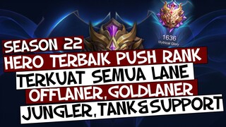 Sudah Terbukti HERO-HERO INI TERKUAT BUAT PUSH RANK SEASON 22 (GOLDLANER, EXP, JUNGLER,TANK/SUPPORT)