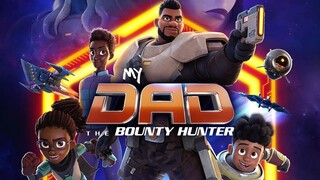 My.Dad.the.Bounty.Hunter Season 01 (Free Download the entire season with one link)