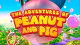 The Adventures Of Peanut And Pig 2022 FULL MOVIE