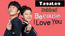 Because I Love You TAGALOG DUBBED