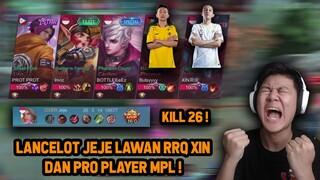 LANCELOT JEJE VS RRQ XIN DAN PRO PLAYER MPL LAINNYA ! KILL 26 FAST HAND #part1 - Mobile Legends