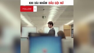 Khi mày xài nhầm dầu gội nữ