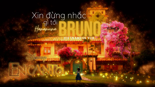 [Encanto OST] Xin Đừng Nhắc Gì Tới Bruno (We Don't Talk About Bruno) (Lyrics)