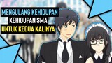 Menjadi Kelinci Percobaan Dan Mengulang Kehidupan SMA? | Anime ReLife | Rekomendasi Anime Romance