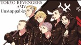 Tokyo revengers AMV - Unstoppable
