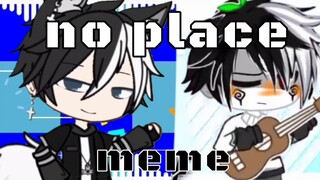 No Place Meme || Gacha Club || Collab with pxrple 2