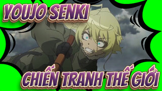 [Youjo Senki: Tanya Chiến Ký/MAD/AMV] Chiến tranh thế giới