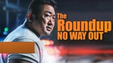 The Roundup- No Way Out (2023) บู๊ระห่ำล่าล้างนรก- ทุบนรกแตก