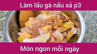 Làm lẩu gà nấu sả p3