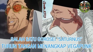 Spoiler1073; SALAH SATU GOROSEI "SATURNUS", TURUN TANGAN MENANGKAP VEGAPUNK