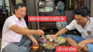 LẨU CUA ĐỒNG.! món ăn hương vị quê hương khi đến thăm nhà bạn học đã lâu không gặp