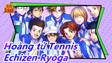 [Hoàng tử Tennis] Echizen Ryōga Mashup| E.T
